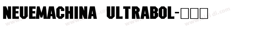 NeueMachina Ultrabol字体转换
